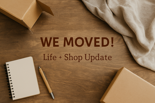 We Moved! Life + Shop Update